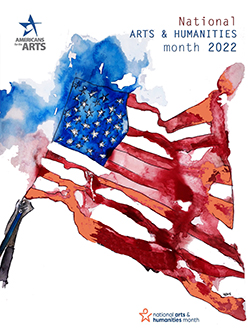 Watercolor painting of an American flag with paint bleeding beyond borders in a way to suggest the flag is distressed. Text reads: National Arts & Humanities Month 2022.